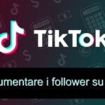 TikTok aumentare Follower