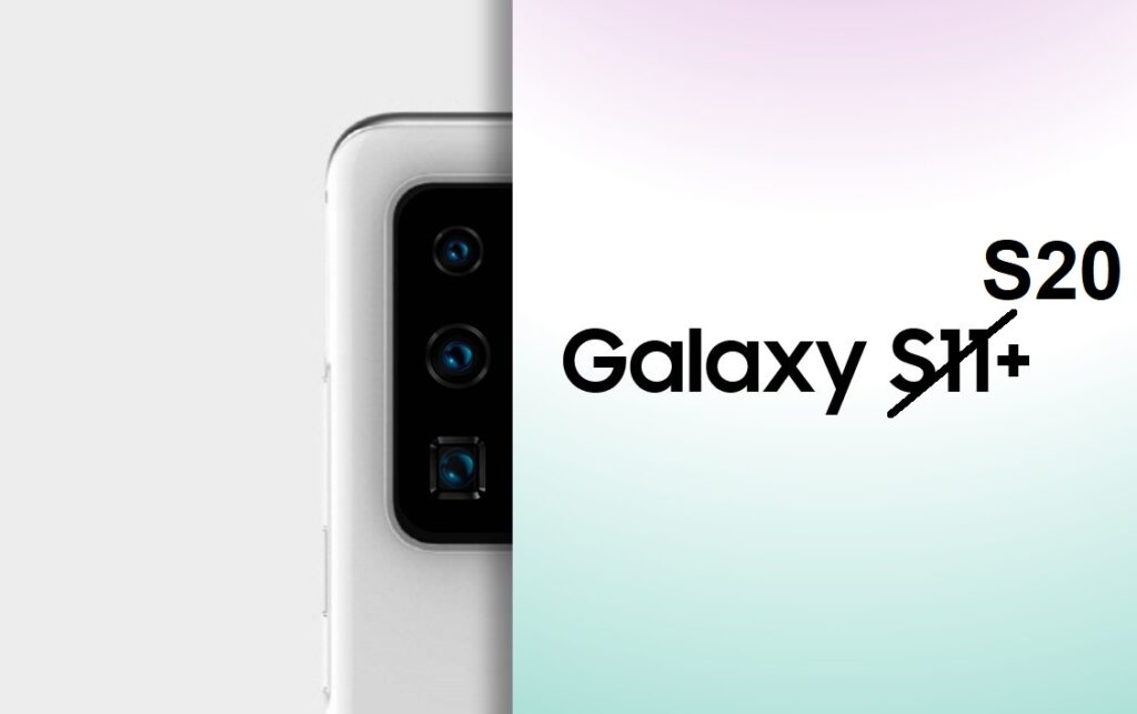 Samsung Galaxy S11+ - S20 Data presentazione Ufficiale
