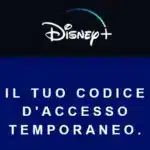 Codice di Accesso Temporaneo Disney+